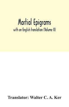 portada Martial Epigrams: with an English translation (Volume II) (en Inglés)