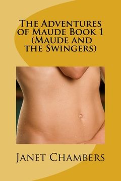 portada The Adventures of Maude Book 1 (Maude and the Swingers) (en Inglés)