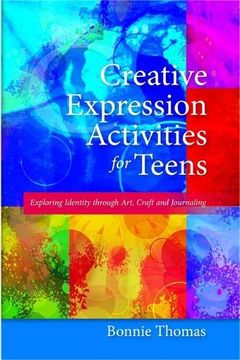 portada Creative Expression Activities for Teens: Exploring Identity Through Art, Craft and Journaling (en Inglés)