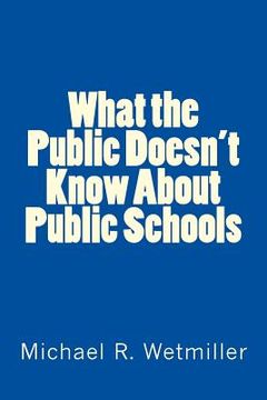 portada What the Public Doesn't Know About Public Schools (en Inglés)