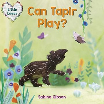 portada Can Tapir Play? (Little Loves) (en Inglés)