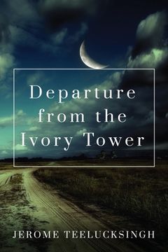 portada Departure from the Ivory Tower (en Inglés)