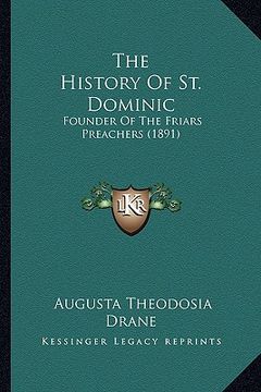 portada the history of st. dominic: founder of the friars preachers (1891) (en Inglés)