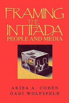 portada framing the intifada: people and media (en Inglés)