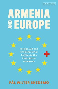 portada Armenia and Europe: Foreign aid and Environmental Politics in the Post-Soviet Caucasus (en Inglés)