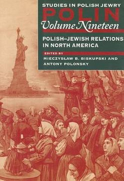 portada polin: studies in polish jewry, volume 19: polish-jewish relations in north america (in English)