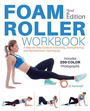 portada Foam Roller Workbook, 2nd Edition: A Step-By-Step Guide to Stretching, Strengthening and Rehabilitative Techniques (in English)