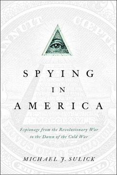 portada Spying in America: Espionage From the Revolutionary war to the Dawn of the Cold war (en Inglés)