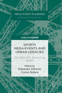 portada Sports Mega-Events and Urban Legacies: The 2014 Fifa World Cup, Brazil (in English)