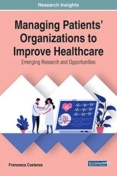 portada Managing Patients' Organizations to Improve Healthcare: Emerging Research and Opportunities (en Inglés)