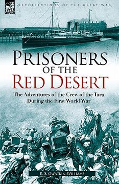 portada prisoners of the red desert: the adventures of the crew of the tara! during the first world war (en Inglés)