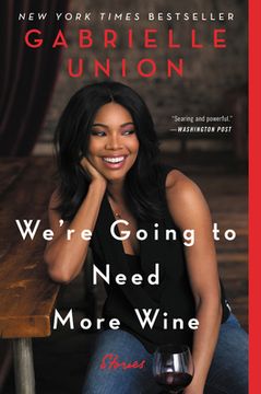 portada We're Going to Need More Wine: Stories That are Funny, Complicated, and True (en Inglés)