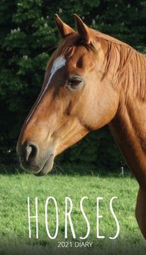 portada Horses 2021 Diary: Slim Pocket Calendar, Monthly Planner, Date Book, Organizer, Notepad 