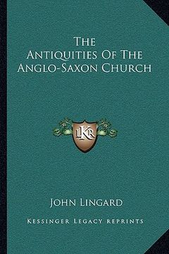 portada the antiquities of the anglo-saxon church (in English)