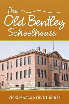 portada The Old Bentley Schoolhouse