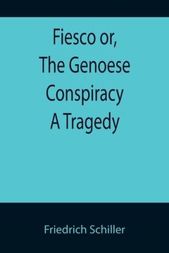 portada Fiesco or, The Genoese Conspiracy A Tragedy