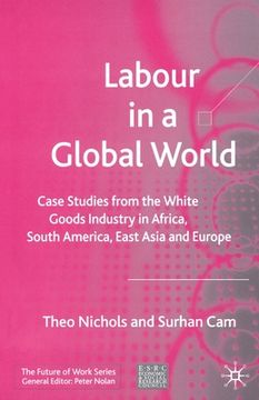 portada Labour in a Global World: Case Studies from the White Goods Industry in Africa, South America, East Asia and Europe (en Inglés)