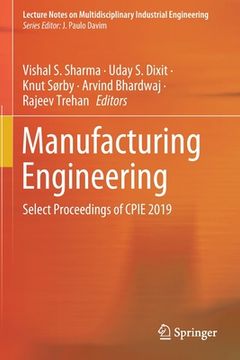 portada Manufacturing Engineering: Select Proceedings of Cpie 2019 