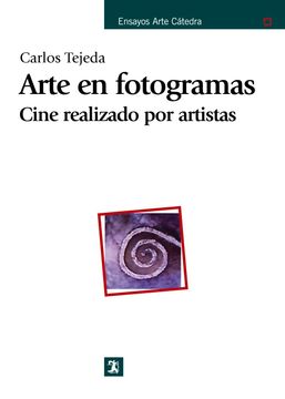 portada Arte en Fotogramas: Cine Realizado por Artistas (Ensayos Arte Cátedra)