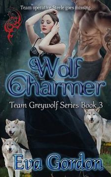 portada Wolf Charmer, Team Greywolf Series, Book 3 (en Inglés)