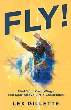 portada Fly! Find Your own Wings and Soar Above Life's Challenges (en Inglés)