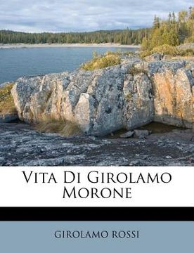 portada Vita Di Girolamo Morone (en Italiano)