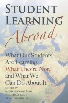 portada student learning abroad: what our students are learning, what they re not, and what we can do about it