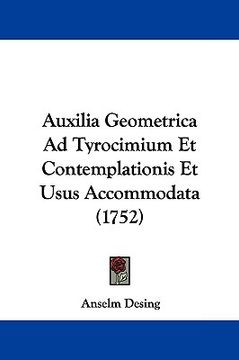 portada auxilia geometrica ad tyrocimium et contemplationis et usus accommodata (1752) (en Inglés)