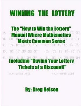 portada WINNING the LOTTERY: The How To Win the Lottery Manual Where Mathematics Meets Common Sense