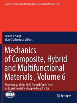portada Mechanics of Composite, Hybrid and Multifunctional Materials, Volume 6: Proceedings of the 2020 Annual Conference on Experimental and Applied Mechanic (en Inglés)