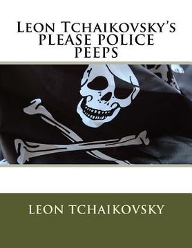 portada Leon Tchaikovsky's PLEASE POLICE PEEPS (in English)