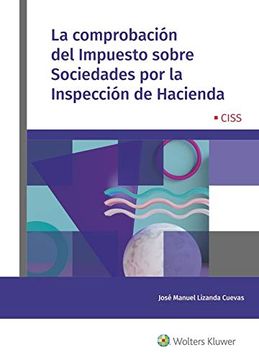 portada La Comprobación del Impuesto Sobre Sociedades por la Inspección de Hacienda (in Spanish)
