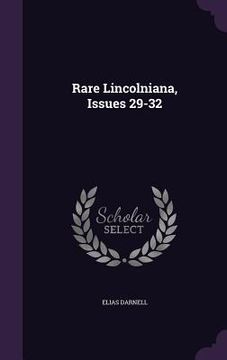 portada Rare Lincolniana, Issues 29-32 (in English)