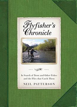 portada Flyfisher's Chronicle: In Search of Trout and Other Fishes and the Flies That Catch Them (en Inglés)