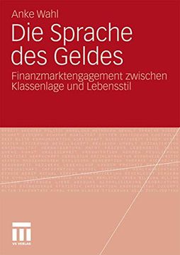 portada Die Sprache des Geldes: Finanzmarktengagement Zwischen Klassenlage und Lebensstil (en Alemán)