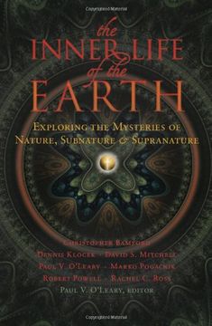 portada The Inner Life of the Earth: Exploring the Mysteries of Nature, Subnature, and Supranature (in English)