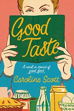 portada Good Taste: A Novel in Search of Great Food (en Inglés)