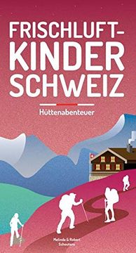 portada Frischluftkinder Schweiz 2: Hüttenabenteuer (en Alemán)