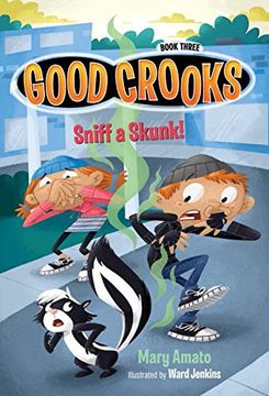 portada Good Crooks Book Three: Sniff a Skunk!