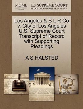 portada los angeles & s l r co v. city of los angeles u.s. supreme court transcript of record with supporting pleadings (en Inglés)