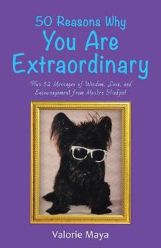 portada 50 Reasons Why You Are Extraordinary: Plus 52 Messages of Wisdom, Love, and Encouragement from Master Stinkpot (in English)