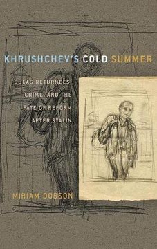 portada Khrushchev's Cold Summer: Gulag Returnees, Crime, and the Fate of Reform After Stalin (en Inglés)