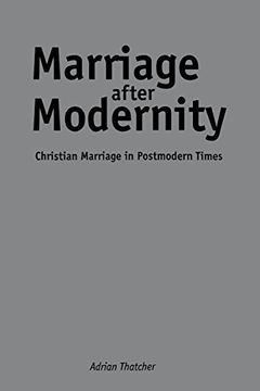 portada Marriage After Modernity: Christian Marriage in Postmodern Times 