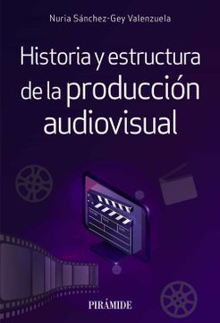 portada Historia y Estructura de la Producción Audiovisual (in Spanish)