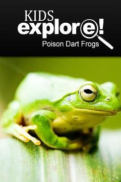 portada Poison Dart Frogs - Kids Explore: Animal books nonfiction - books ages 5-6 (en Inglés)