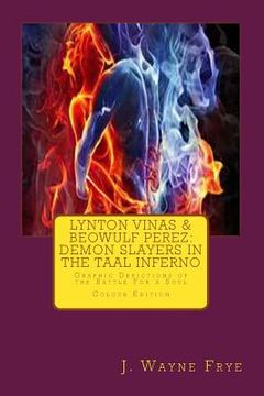 portada Lynton Vinas and Beowulf Perez: Demon Slayers in the Taal Inferno: Graphic Depictions of the Battle For a Soul (in English)