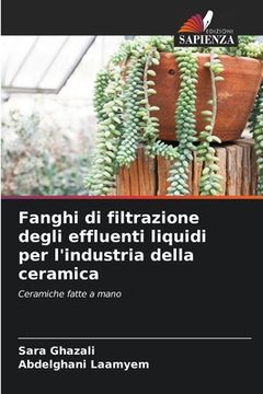 portada Fanghi di filtrazione degli effluenti liquidi per l'industria della ceramica (in Italian)