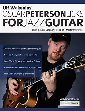 portada Ulf Wakenius Oscar Peterson Licks for Jazz Guitar: Learn the Jazz Soloing Concepts of a Master Improviser: Learn the Jazz Concepts of a Master Improviser: 1 (Learn how to Play Jazz Guitar) (in English)