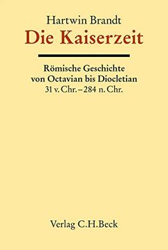 portada Alter Orient, Griechische Geschichte, Römische Geschichte Bd. 11: Die Kaiserzeit: Römische Geschichte von Octavian bis Diokletian
