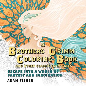 portada A Brothers Grimm Coloring Book and Other Classic Fairy Tales: Escape Into a World of Fantasy and Imagination (en Inglés)